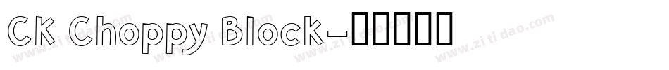 CK Choppy Block字体转换